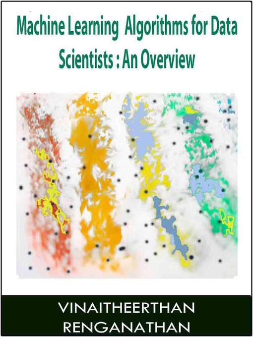 Title details for Machine Learning Algorithms for Data Scientists by Vinaitheerthan Renganathan - Available